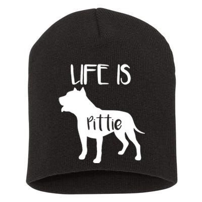 Life Is Pittie, Pitbull Terrier Dog Lover Dad Mom Boy Girl Short Acrylic Beanie