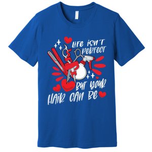 Life Isn't Perfect But Your Hair Can Be Barber Hairdresser Gift Premium T-Shirt