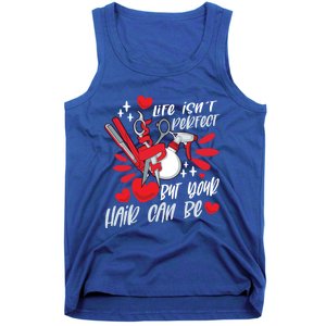 Life Isn't Perfect But Your Hair Can Be Barber Hairdresser Gift Tank Top