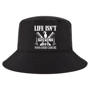 Life Isn't Perfect But Your Hair Can Be Hair Cutting Barber Gift Cool Comfort Performance Bucket Hat