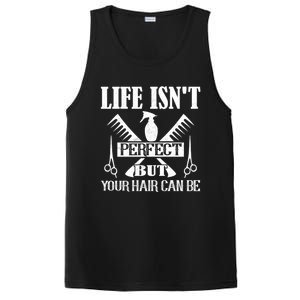 Life Isn't Perfect But Your Hair Can Be Hair Cutting Barber Gift PosiCharge Competitor Tank