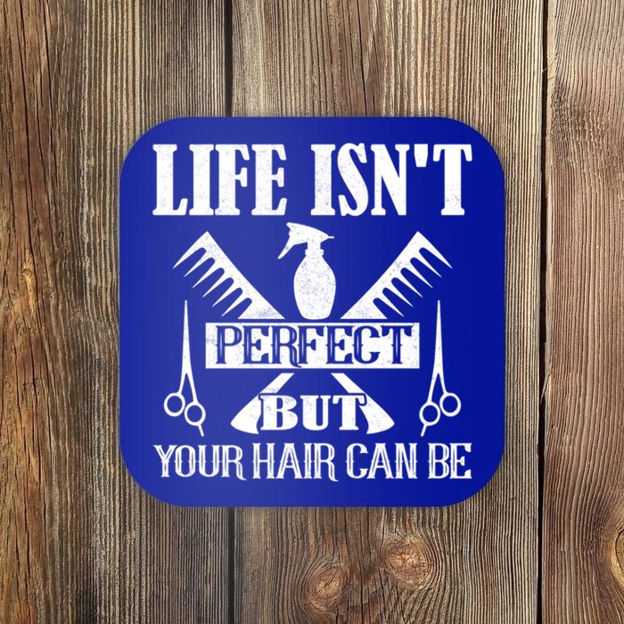 Life Isn't Perfect But Your Hair Can Be Hair Cutting Barber Gift Coaster