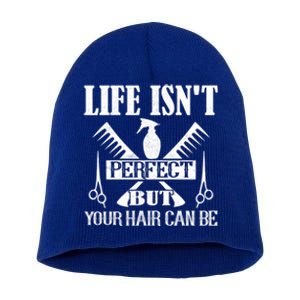 Life Isn't Perfect But Your Hair Can Be Hair Cutting Barber Gift Short Acrylic Beanie