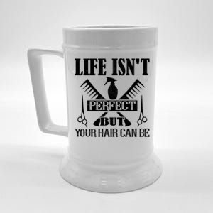 Life Isn't Perfect But Your Hair Can Be Hair Cutting Barber Gift Beer Stein