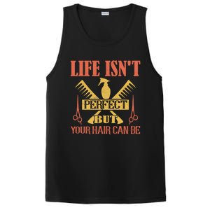 Life Isn't Perfect But Your Hair Can Be Hair Cutting Barber Gift PosiCharge Competitor Tank