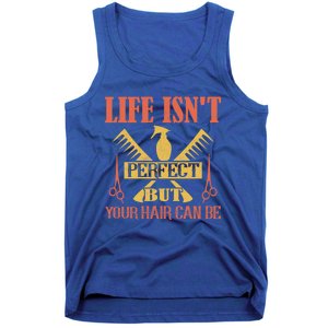 Life Isn't Perfect But Your Hair Can Be Hair Cutting Barber Gift Tank Top