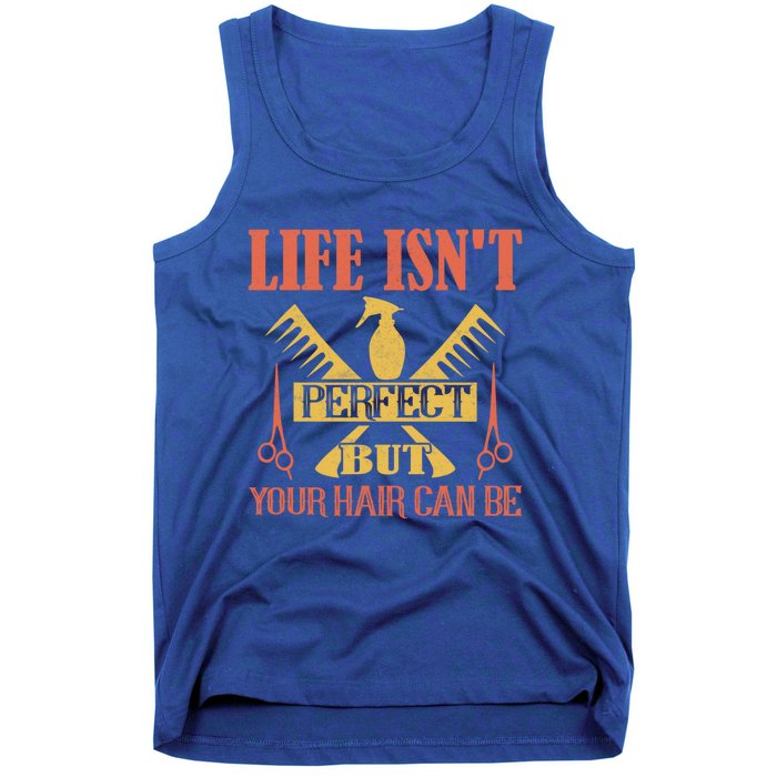 Life Isn't Perfect But Your Hair Can Be Hair Cutting Barber Gift Tank Top