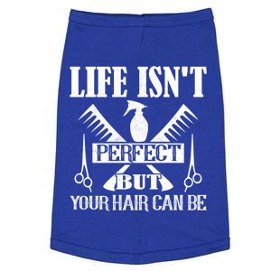 Life Isn't Perfect But Your Hair Can Be Hair Cutting Barber Meaningful Gift Doggie Tank