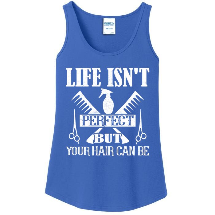 Life Isn't Perfect But Your Hair Can Be Hair Cutting Barber Meaningful Gift Ladies Essential Tank