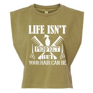 Life Isn't Perfect But Your Hair Can Be Hair Cutting Barber Meaningful Gift Garment-Dyed Women's Muscle Tee