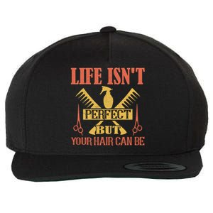 Life Isn't Perfect But Your Hair Can Be Hair Cutting Barber Great Gift Wool Snapback Cap