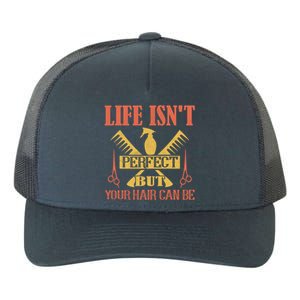 Life Isn't Perfect But Your Hair Can Be Hair Cutting Barber Great Gift Yupoong Adult 5-Panel Trucker Hat