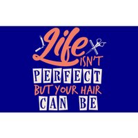 Life Isn't Perfect But Your Hair Can Be Barber Hairdresser Cute Gift Bumper Sticker