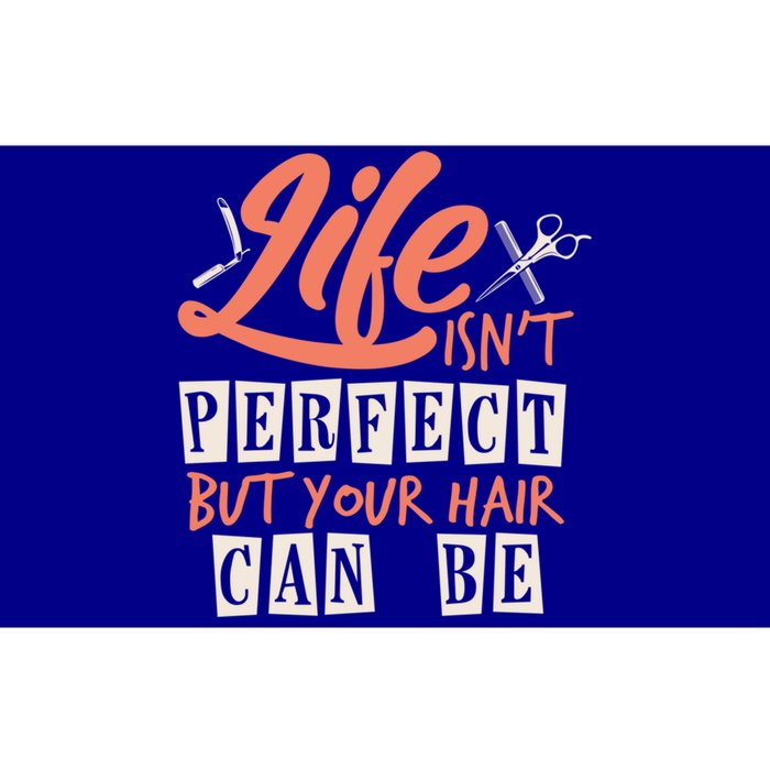 Life Isn't Perfect But Your Hair Can Be Barber Hairdresser Cute Gift Bumper Sticker