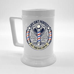 Life Isn't Perfect But Your Hair Can Be Hair Stylist Barber Gift Beer Stein