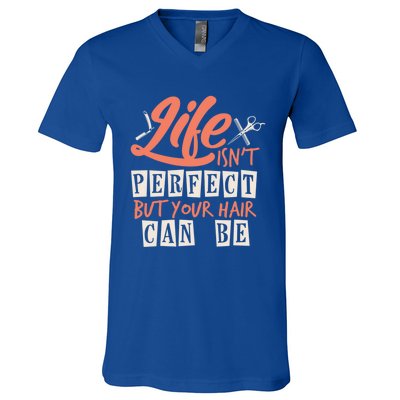 Life Isn't Perfect But Your Hair Can Be Barber Hairdresser Meaningful Gift V-Neck T-Shirt