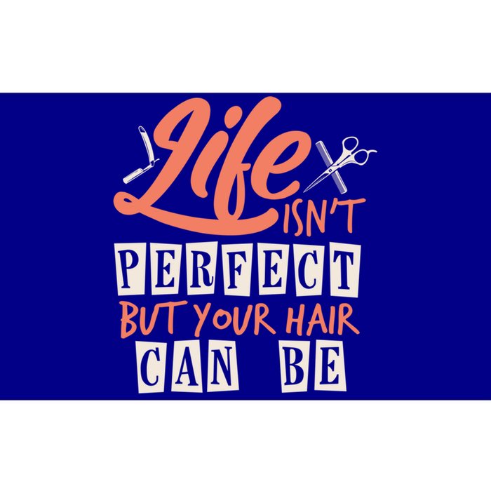 Life Isn't Perfect But Your Hair Can Be Barber Hairdresser Meaningful Gift Bumper Sticker