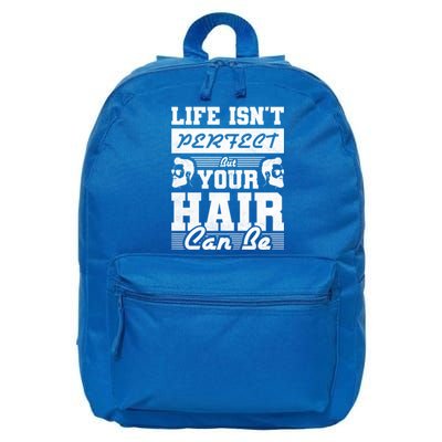 Life Isn't Perfect But Your Hair Can Be Barber Gift 16 in Basic Backpack