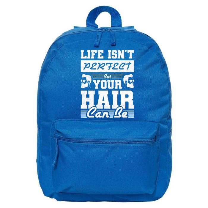 Life Isn't Perfect But Your Hair Can Be Barber Gift 16 in Basic Backpack