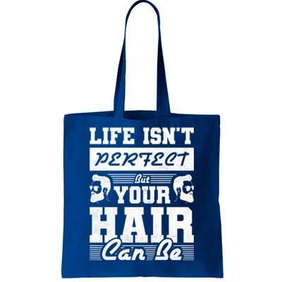 Life Isn't Perfect But Your Hair Can Be Barber Gift Tote Bag