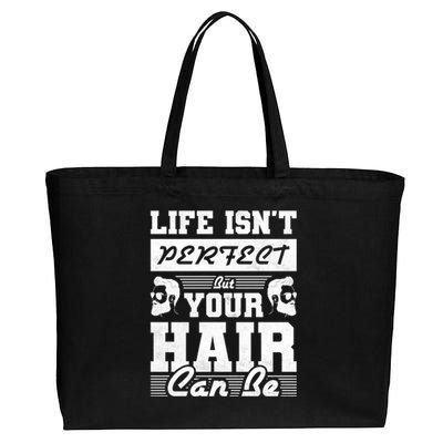 Life Isn't Perfect But Your Hair Can Be Barber Gift Cotton Canvas Jumbo Tote