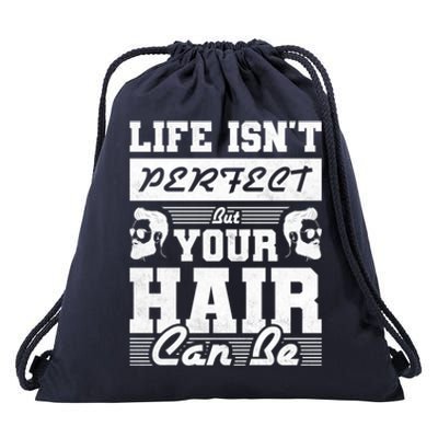 Life Isn't Perfect But Your Hair Can Be Barber Gift Drawstring Bag