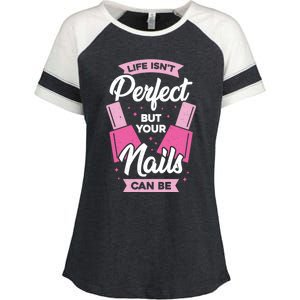 Life Isn't Perfect But Your Nails Can Be Nail Tech Meaningful Gift Enza Ladies Jersey Colorblock Tee