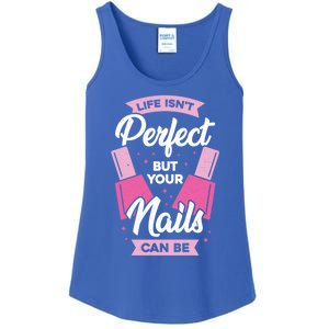 Life Isn't Perfect But Your Nails Can Be Nail Tech Meaningful Gift Ladies Essential Tank