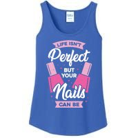 Life Isn't Perfect But Your Nails Can Be Nail Tech Meaningful Gift Ladies Essential Tank