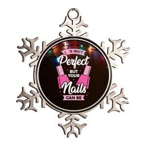 Life Isn't Perfect But Your Nails Can Be Nail Tech Meaningful Gift Metallic Star Ornament