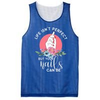 Life Isn't Perfect But Your Nails Can Be Nail Tech Gift Mesh Reversible Basketball Jersey Tank