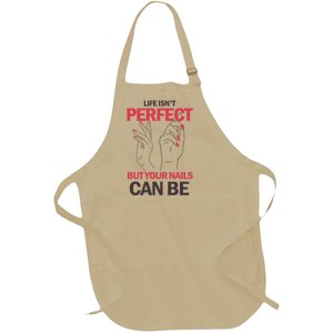 Life Isn't Perfect But Your Nails Can Be Nail Technicians Gift Full-Length Apron With Pockets