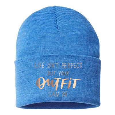 Life Isn't Perfect But Your Outfit Can Be Quotes Graphic Great Gift Sustainable Knit Beanie