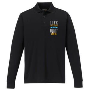 Life Isn't Perfect But Your Outfit Can Be Sarcastic Jokes Funny Gift Performance Long Sleeve Polo