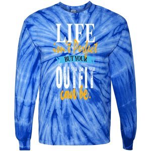 Life Isn't Perfect But Your Outfit Can Be Sarcastic Jokes Funny Gift Tie-Dye Long Sleeve Shirt