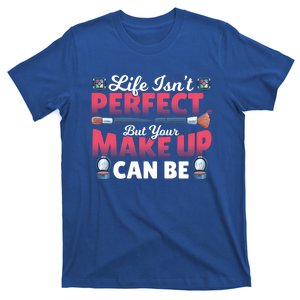 Life Isn’t Perfect But Your Make Up Can Be Make Up Artist Gift T-Shirt