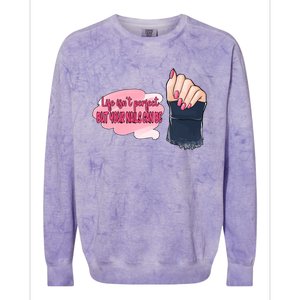 Life Isn't Perfect But Your Nails Can Be Nail Tech Meaningful Gift Colorblast Crewneck Sweatshirt