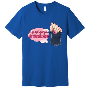 Life Isn't Perfect But Your Nails Can Be Nail Tech Meaningful Gift Premium T-Shirt