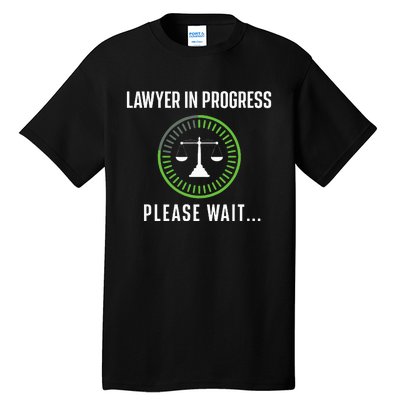 Lawyer In Progress Please Wait Attorney Law School Degree Tall T-Shirt