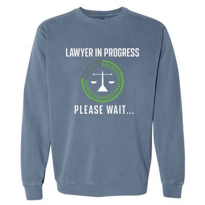 Lawyer In Progress Please Wait Attorney Law School Degree Garment-Dyed Sweatshirt