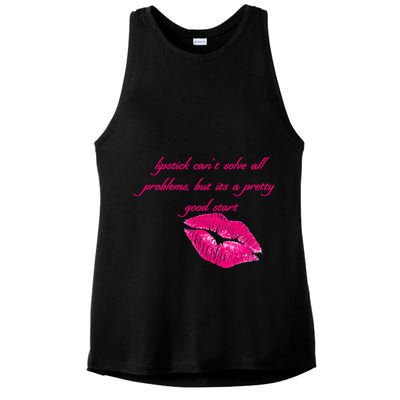 Lipstick Can't Solve All Pretty Problems But It's A Good Start Ladies PosiCharge Tri-Blend Wicking Tank