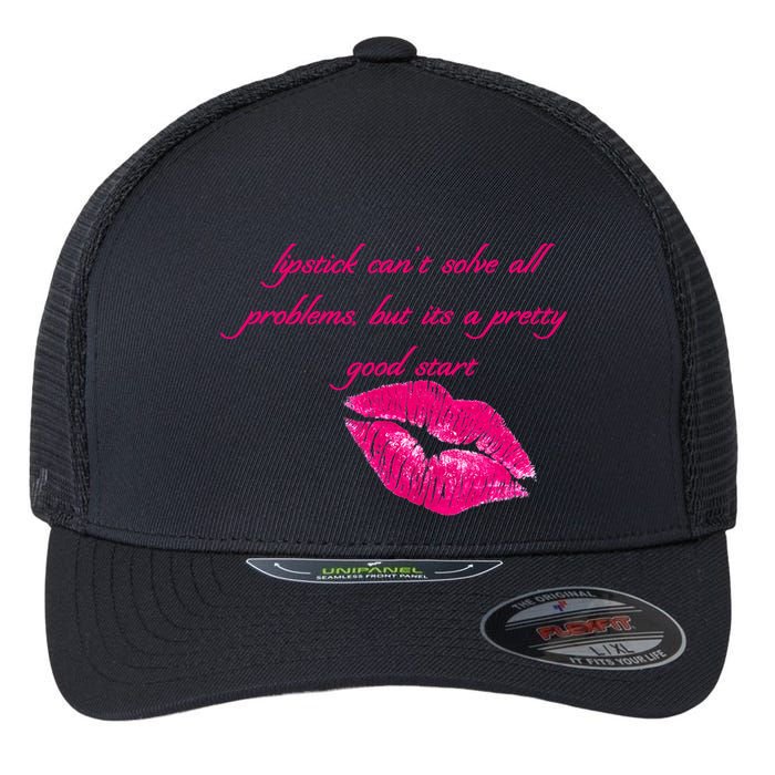 Lipstick Can't Solve All Pretty Problems But It's A Good Start Flexfit Unipanel Trucker Cap