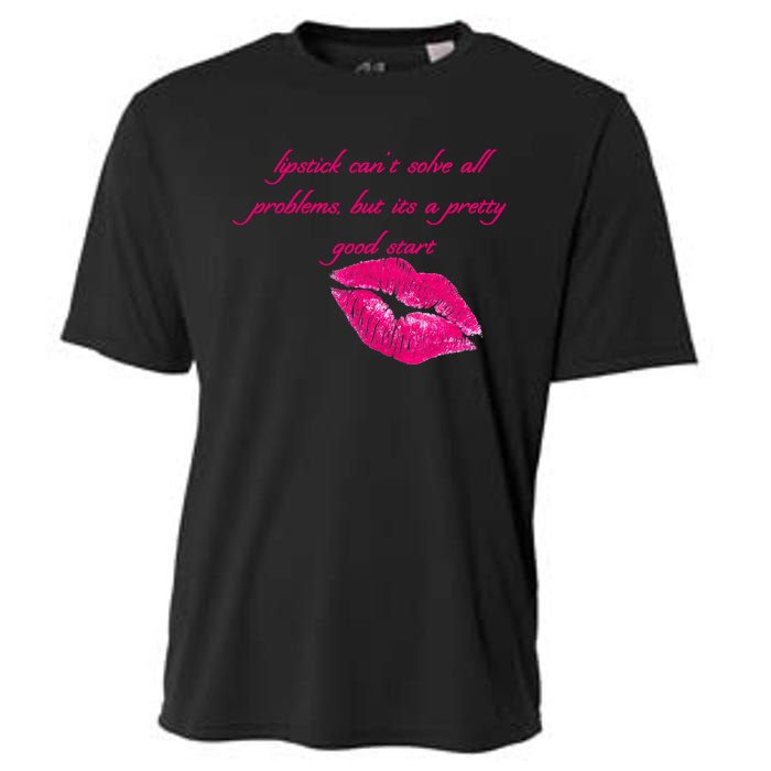 Lipstick Can't Solve All Pretty Problems But It's A Good Start Cooling Performance Crew T-Shirt