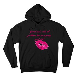 Lipstick Can't Solve All Pretty Problems But It's A Good Start Hoodie