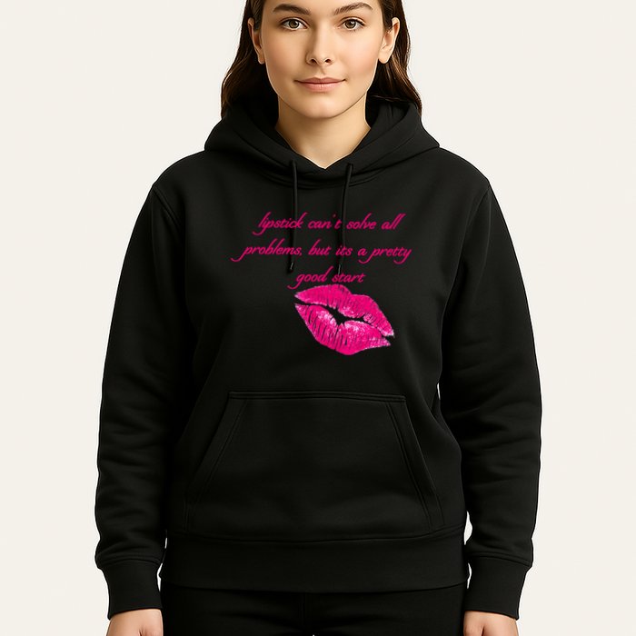 Lipstick Can't Solve All Pretty Problems But It's A Good Start Hoodie