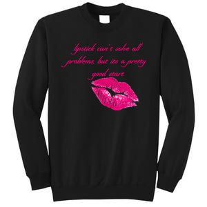 Lipstick Can't Solve All Pretty Problems But It's A Good Start Sweatshirt