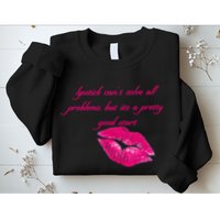 Lipstick Can't Solve All Pretty Problems But It's A Good Start Sweatshirt