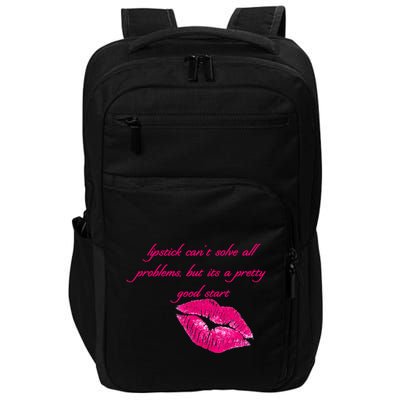 Lipstick Can't Solve All Pretty Problems But It's A Good Start Impact Tech Backpack