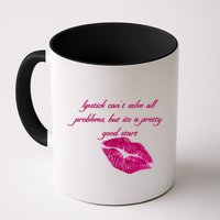 Lipstick Can't Solve All Pretty Problems But It's A Good Start Mug