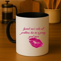 Lipstick Can't Solve All Pretty Problems But It's A Good Start Mug